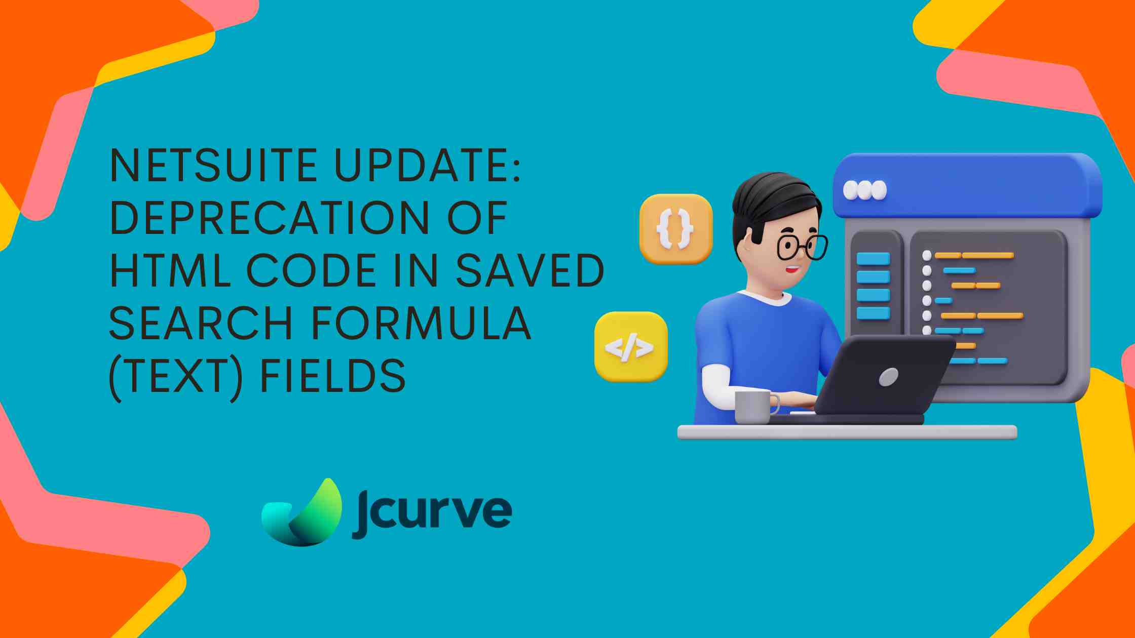 deprecation-of-html-code-in-saved-search-formula-text-fields-jcurve